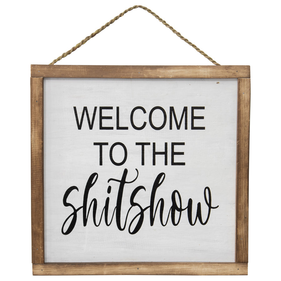 Welcome To The Shitshow Sign